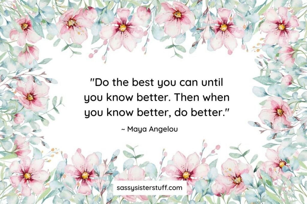 maya angelou do better self growth quote on pink floral background