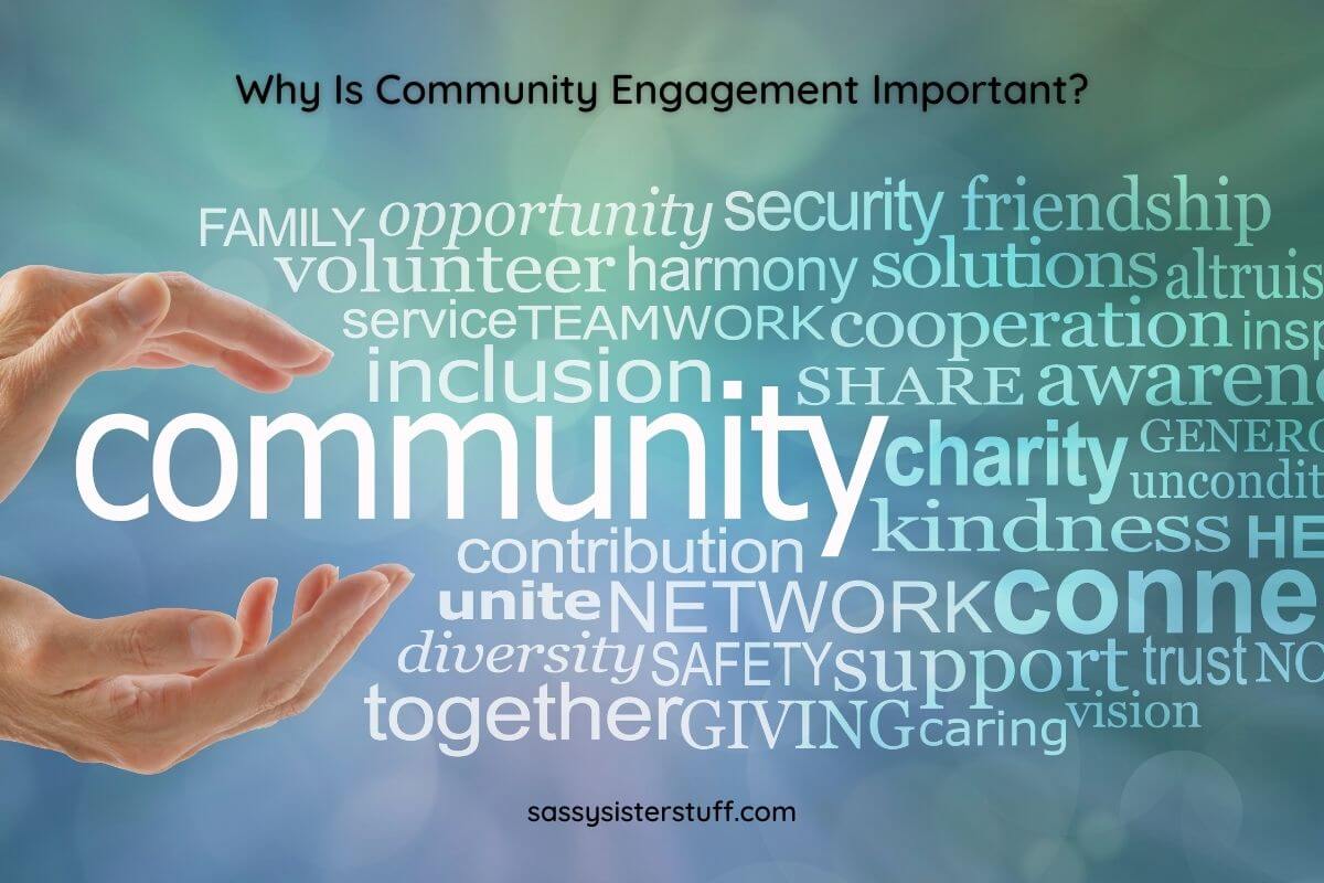 Why Is Community Engagement Important? | Sassy Sister Stuff