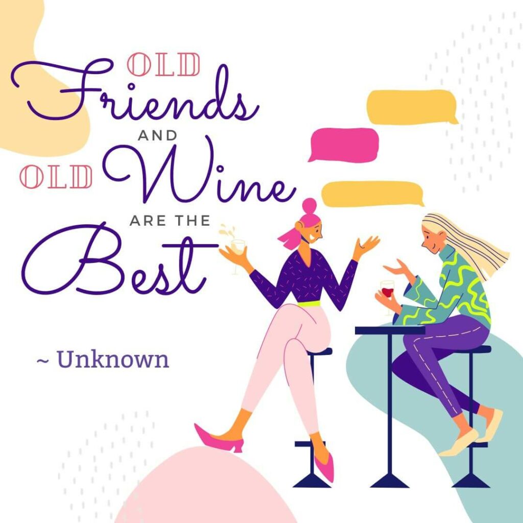 Old friends and old wine are the best... with two cartoon ladies sitting at a table together