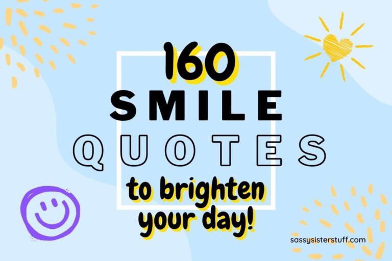 160 Amazing Smile Quotes For A Brighter Life | Sassy Sister Stuff