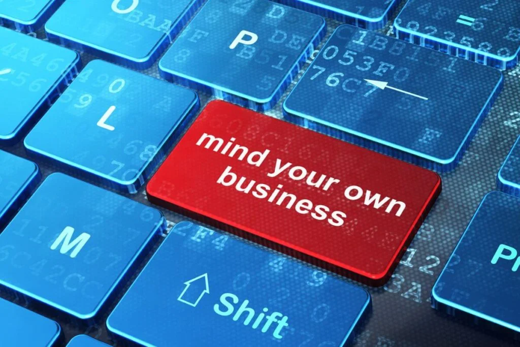 How to use It's none of your business & Mind your own business