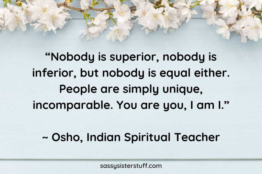 a spiritual quote about how everyone is unique and equal, not superior or inferior