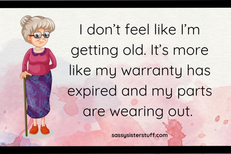 110+ Silly Quotes & Funny Sayings About Getting Older | Sassy Sister Stuff