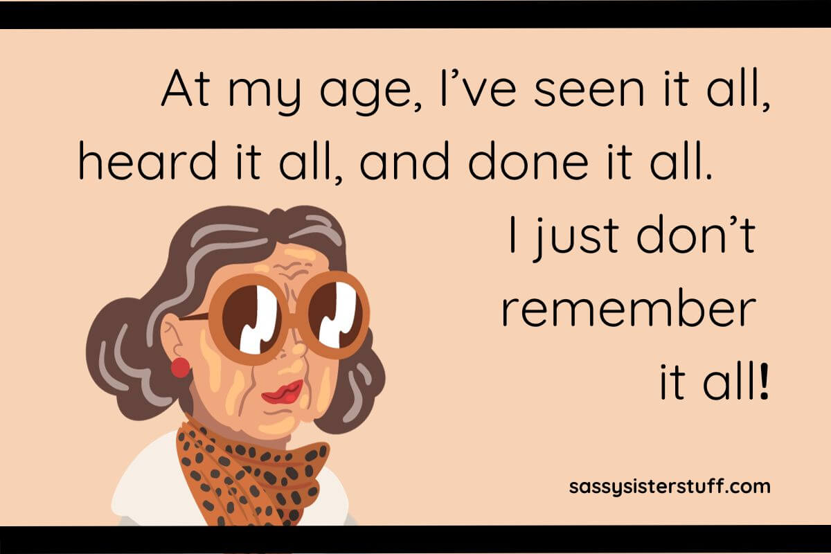 110-silly-quotes-funny-sayings-about-getting-older-sassy-sister-stuff