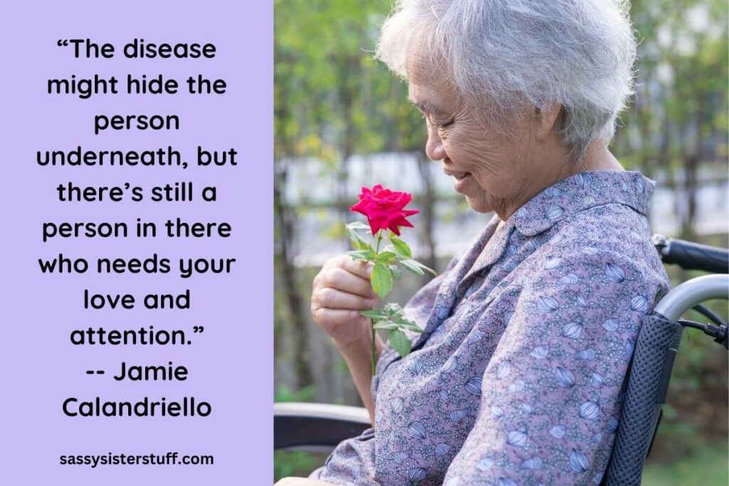 “The disease might hide the person underneath, but there’s still a person in there who needs your love and attention.” -- Jamie Calandriello