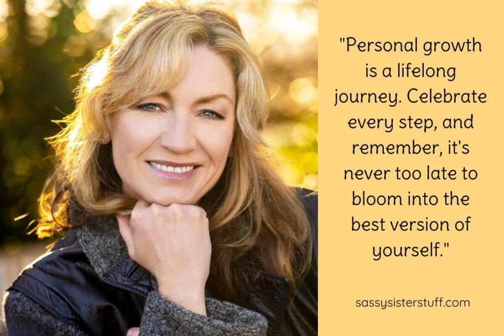 Lovely close up of a middle aged woman smiling on a fall day with a quote that says "Personal growth is a lifelong journey. Celebrate every step, and remember, it's never too late to bloom into the best version of yourself."