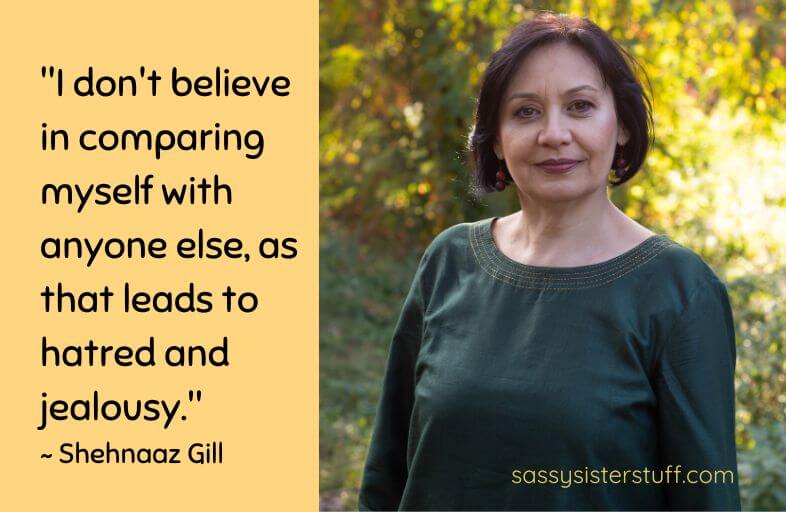 Jealousy Quote: "I don't believe in comparing myself with anyone else, as that leads to hatred and jealousy." ~ Shehnaaz Gill