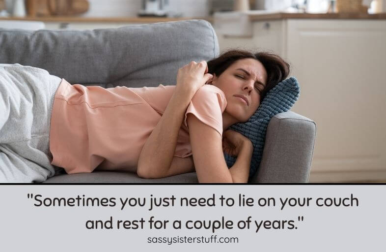 woman asleep on her sofe with a quote that says, "Sometimes you just need to lie on your couch and rest for a couple of years."